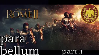 THE BATTLE FOR ROME TOTAL WAR ROME 2: PARA BELLUM, PART 1 [ROME]