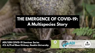 ADI/SSN COVID-19 Seminar Series, #2: Associate Professor Eben Kirksey, Deakin University