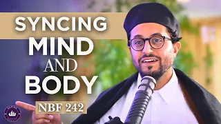 NBF 242- Your Mind & Body Must Be in Sync - Dr Shadee Elmasry