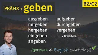 GEBEN mit VORSILBEN: angeben, eingeben, vergeben, übergeben (+12) DEUTSCHE & ENGLISCHE Untertitel!