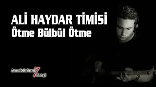 Ali Haydar Timisi - Ötme Bülbül Ötme (Canlı Performans)