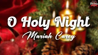 Mariah Carey - O Holy Night ( Lyrics Video )