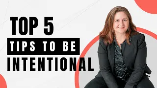 5 Tips for INTENTIONAL LIVING Beginners