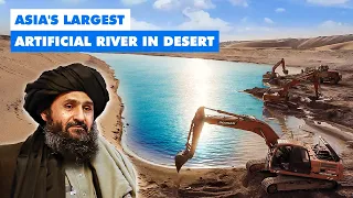 Afghanistan is Building the Largest Manmade River in the Desert