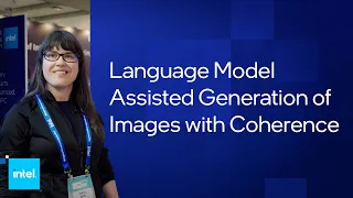 Language Model Assisted Generation of Images with Coherence | Intel