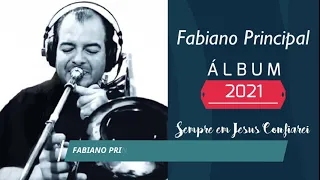 Álbum completo 2021 trombone - Sempre em Jesus confiarei | 18 hinos | Fabiano Principal