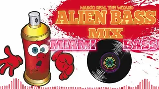 ALIEN BASS  - MIAMI BASS  MIX- MR WIZARD