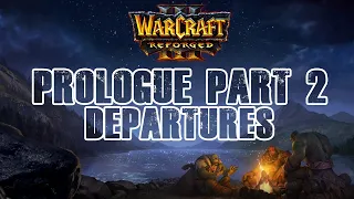 Warcraft III: Reforged --- Prologue Campaign - Departures [Walkthrough - No Commentary]