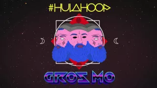 Gros Mo - #Hulahoop