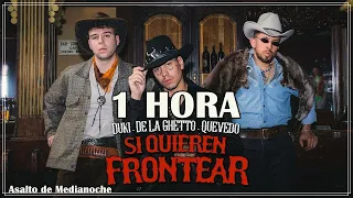 Duki - Si Quieren Frontear [1 HORA] x De La Ghetto, Quevedo