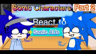 Sonic characters react to Sonic AUs | Part 2/2 | final part | My STH au