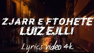 LUIZ EJLLI - ZJARR E FTOHTE (lyrics/teksti)