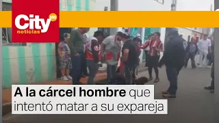 Envían a prisión a sujeto que intentó asesinar a su expareja en Cajicá | CityTv