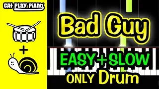 Bad Guy - Piano Tutorial Easy SLOW [ONLY Drum] + Free Sheet Music PDF - Billie Eilish