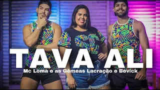 Tava Ali - MC Loma e as Gêmeas Lacração e Bevick | Coregrafia Cia SC Dance