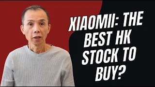 Xiaomi: the best HK stock to buy?
