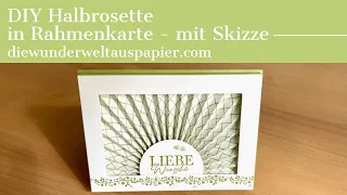 DIY Halbrosette in der Rahmenkarte | Schritt für Schritt berechnen und basteln | mit Stampin‘ Up!