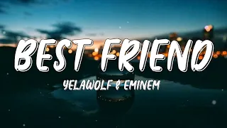 Yelawolf - Best Friend ft. Eminem (Lyrics)