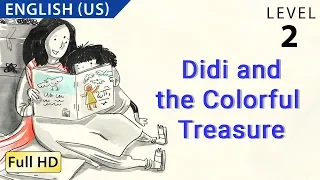 Didi and the Colorful Treasure: Learn English (US) with subtitles - Story for Children and Adults