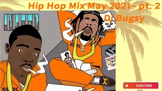 hip hop mix May 2021 pt. 2 - Dj Bugsy