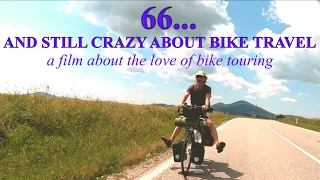 66... AND STILL CRAZY ABOUT BIKE TRAVEL
