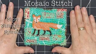 Slow Stitch a Mosaic- How to Create Spiralling Blanket Stitching Around a Fox Textile Collage