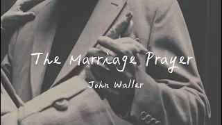 婚禮詩歌｜John Waller - The Marriage Prayer（英文詩歌、中文歌詞）