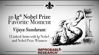 "I Linked Arms with Ig Nobel and Nobel Prize Winners"– an Ig Nobel Prize favorite moment