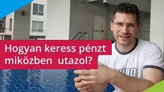 Hogyan keress pénzt online, miközben beutazod a világot? - A digitális nomádok