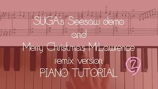 SUGA - Seesaw demo and Merry Christmas Mr.Lawrence remix ver. | Piano tutorial | ENG |  日本語 | Vol.2