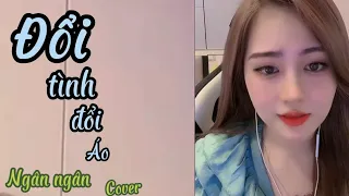 Đổi Tình Đổi Áo - Gia Huy | Ngân Ngân Cover Live Tiktok ❤️🌹