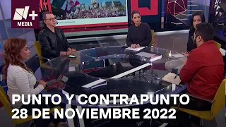 Punto y contrapunto - Programa Completo: 28 de noviembre de 2022