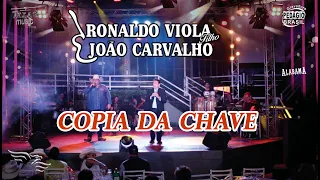 COPIA DA CHAVE - RONALDO VIOLA FILHO E JOÃO CARVALHO (Ao Vivo)