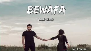 Imran Khan - Bewafa (Slowed & Reverb) | Lofi Forever