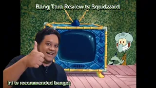 Tara Arts Clip : Bang Tara Review TV Squidward (Parodi Tara Arts Review/Iklan Samsung Tv)