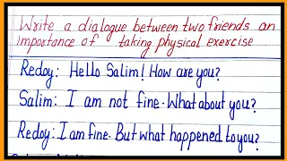 write a dialogue between two friends an importance of taking physical exercise/dialogue writing