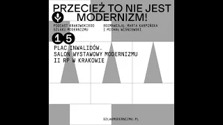 Plac Inwalidów. Salon wystawowy modernizmu II RP w Krakowie