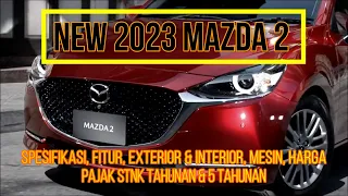 🔵NEW 2023 MAZDA 2 HATCHBACK & SEDAN | Spek, Fitur, Harga dan Pajak STNK Tahunan