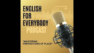 English for Everybody - ep 3 - Prepositions of Place