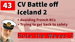 43 Let's Play Rule the Waves 3 | Germany 1935 | Battle off Iceland 2