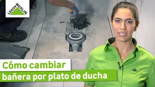 Cómo cambiar bañera por plato de ducha sin obras | LEROY MERLIN