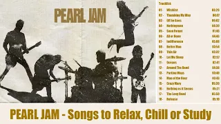 Pearl Jam - Songs to Relax, Chill or Study