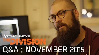 Tom Clancy’s The Division - Community Q&A : November 2015