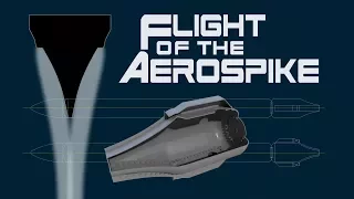 Flight of the Aerospike: Episode 3 - The Linear Aerospike Engine