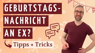 Ex zum Geburtstag gratulieren: Gute Idee? + wie du es richtig machst!