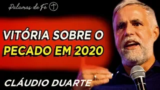 Pastor Cláudio Duarte - Vitória sobre o pecado em 2020 | Palavras de Fé