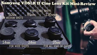 Samyang VDSLR II Cine Lens Kit Mini Review 14 24 35 50 85 135 mm