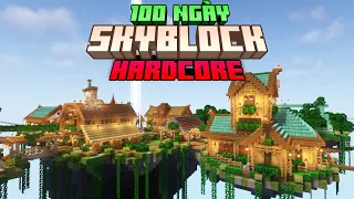 100 Ngày Minecraft Skyblock Sinh Tồn Siêu Khó !!