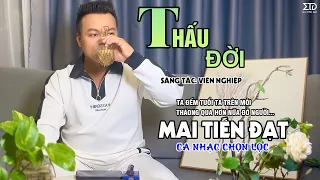 THẤU ĐỜI - Mai Tiến Đạt, Liên Khúc Rumba, Dân Ca Hay Nhất, Mới Nhất Hôm Nay.