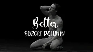 Sergei Polunin edit | Better - Khalid